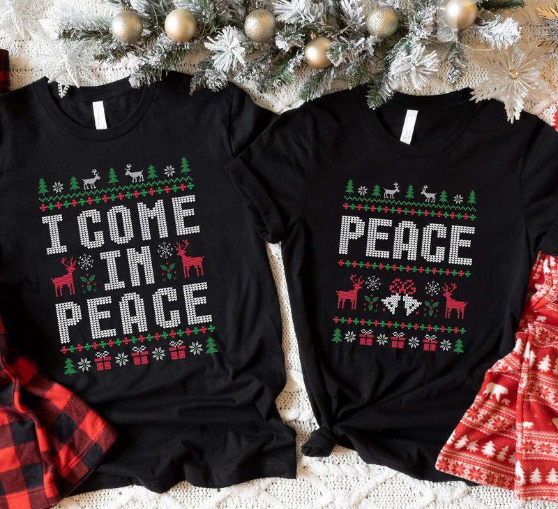 I Come in Peace& Peace Shirts,Unisex Funny Couples Shirts, Couples Matching, Funny Couples Christmas Shirts, Xmas Party Shirts, Xmas Pajamas